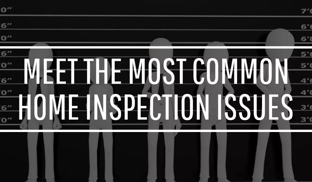 Top 10 Most Common Issues Found During an Inspection